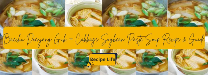 Baechu Doenjang Guk – Cabbage Soybean Paste Soup Recipe & Guide