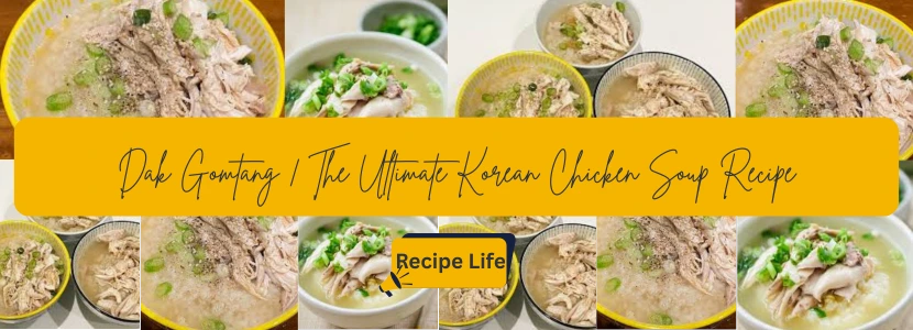 Dak Gomtang | The Ultimate Korean Chicken Soup Recipe
