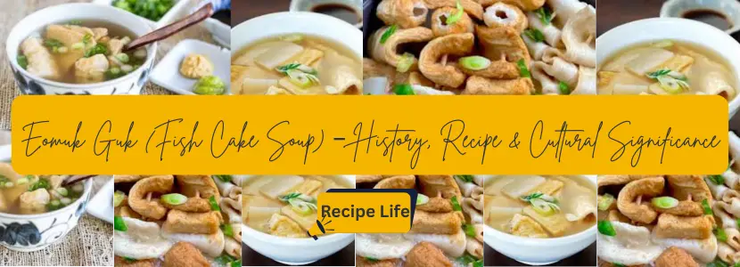 Eomuk Guk (Fish Cake Soup) – History, Recipe & Cultural Significance 1 Eomuk Guk (Fish Cake Soup) – History, Recipe & Cultural Significance