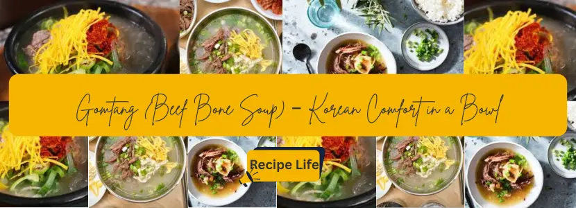 Gomtang (Beef Bone Soup) – Korean Comfort in a Bowl 1 Gomtang (Beef Bone Soup) – Korean Comfort in a Bowl